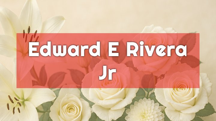 Edward E. Rivera Jr., Spring Valley, NY